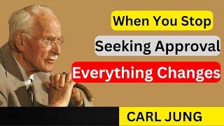 Famous “When You Stop Seeking Approval, Everything Changes – Carl Jung” Profile