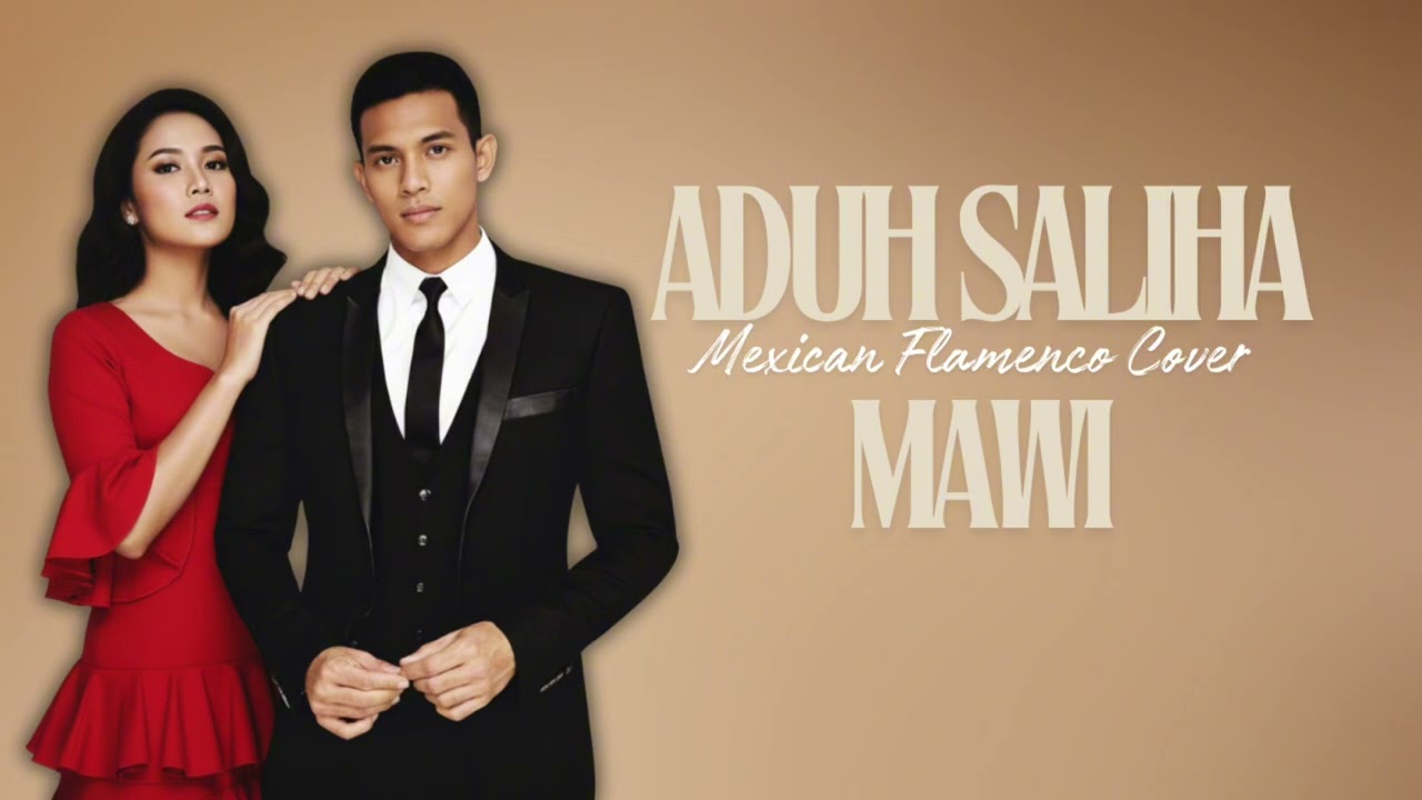 Aduh Saliha | Mawi | Mexican Flamenco Cover
