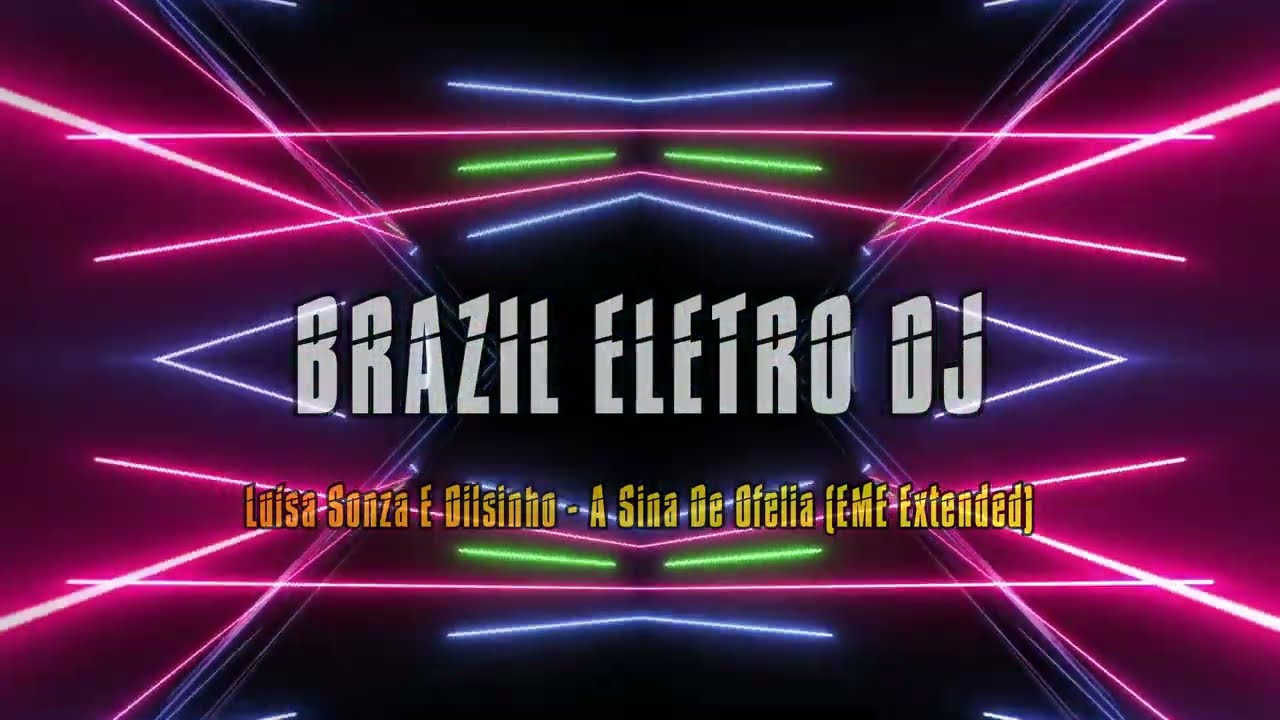 Luísa Sonza E Dilsinho - A Sina De Ofélia (EME Extended)