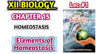 Homeostasis lec 1 || Elements and feedback system || xii biology new book