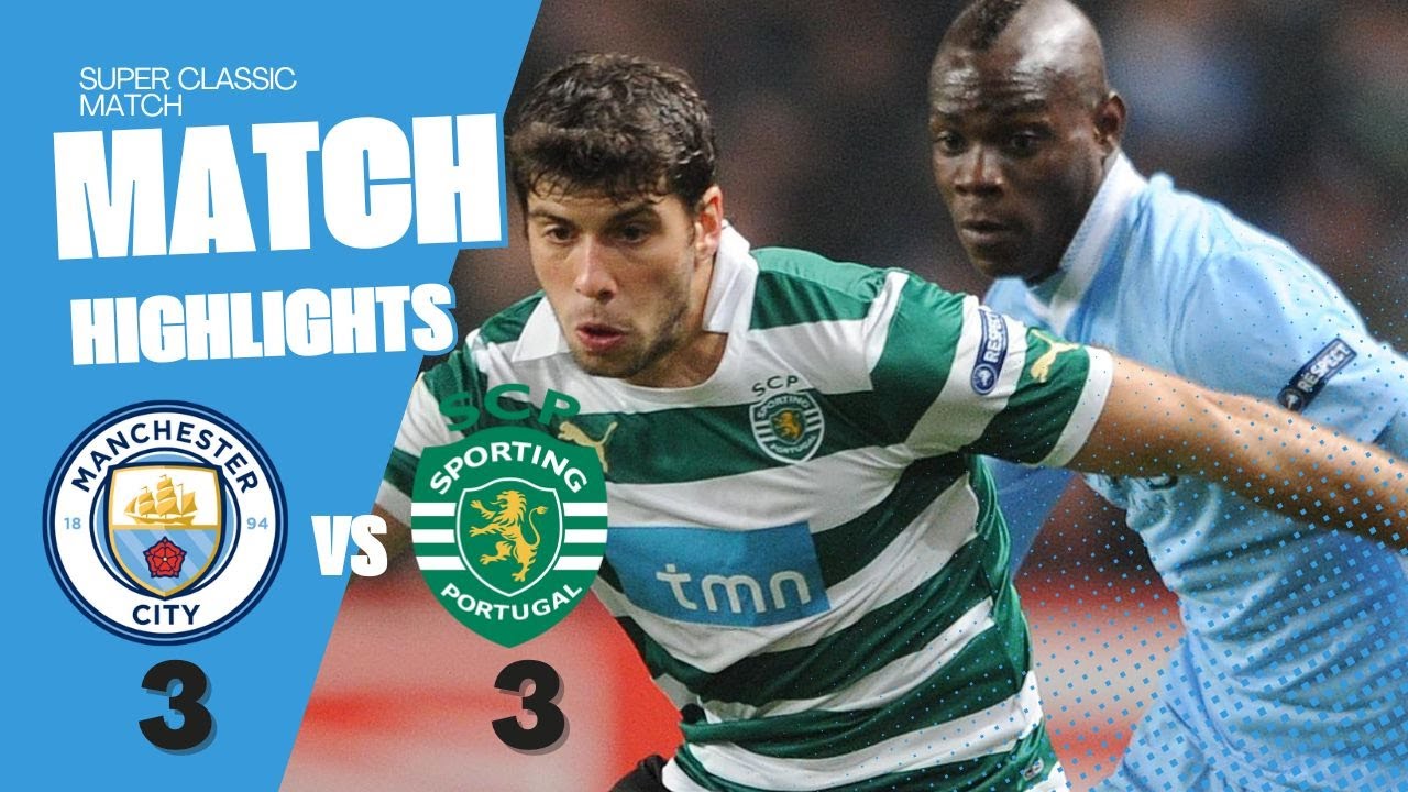 ( Super Classic Match ) Manchester City vs Sporting Lisbon 3-3 Round 16 UEL 2011/2012