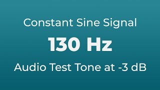 130 Hz Sound Audio Test Tone | 130 Hertz Sine Signal