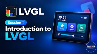 Session 1: Introduction to LVGL | Getting Started