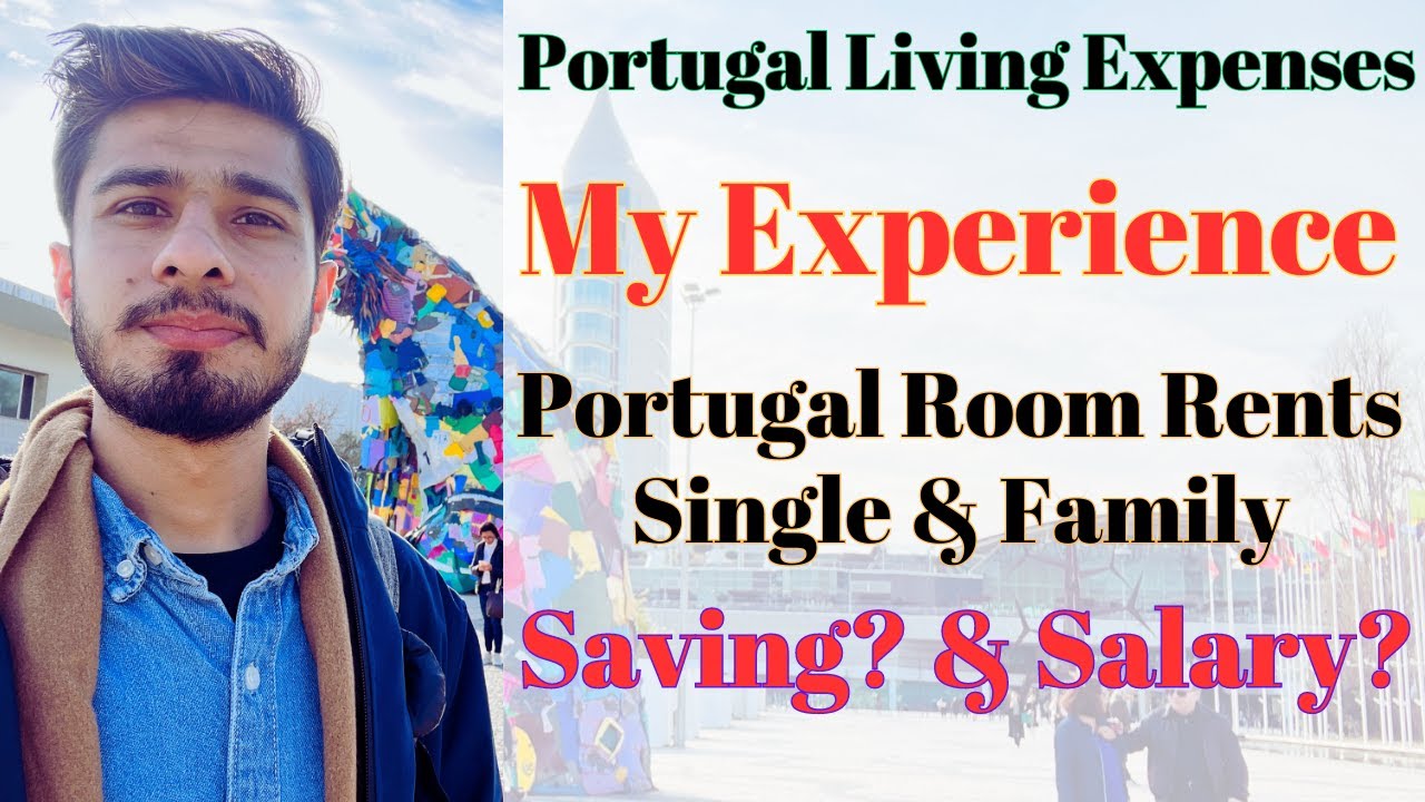 Portugal living expenses Portugal Room Rent Portugal salary 2023