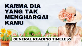 ? KARMA DIA YANG TAK MENGHARGAI KAMU ? generalreading timeless