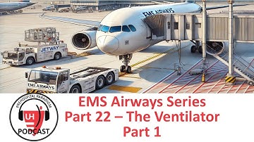 EMS Airways Series Part 22 - The Ventilator - Part 1