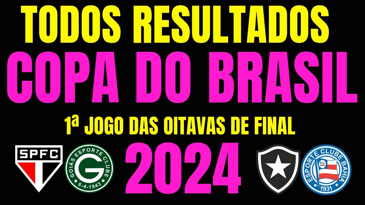 TODOS RESULTADOS 🏆 COPA DO BRASIL 2024 🏆TODOS JOGOS DA COPA DO BRASIL ...