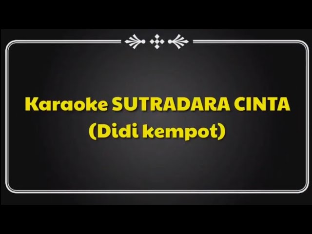 Karaoke SUTRADARA CINTA Didi kempot class=