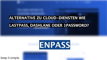 Enpass, DIE Alternative zu LastPass, Dashlane und 1Password