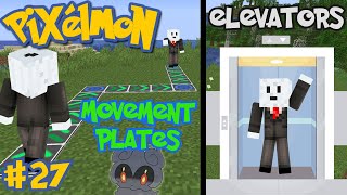 Testing Out Movement Plates & Elevators - Pixelmon Episode 27 | Singleplayer