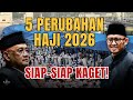 5 ATURAN BARU HAJI 2026 &ndash; SIAP-SIAP KAGET!
