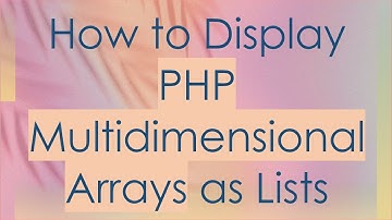 How to Display PHP Multidimensional Arrays as Lists