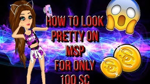 How to look Pretty on MSP For only 100 SC! *No VIP Needed*