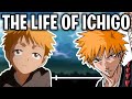 The Life Of Ichigo Kurosaki (Bleach)