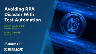 Avoiding RPA Disaster with Test Automation | Parasoft