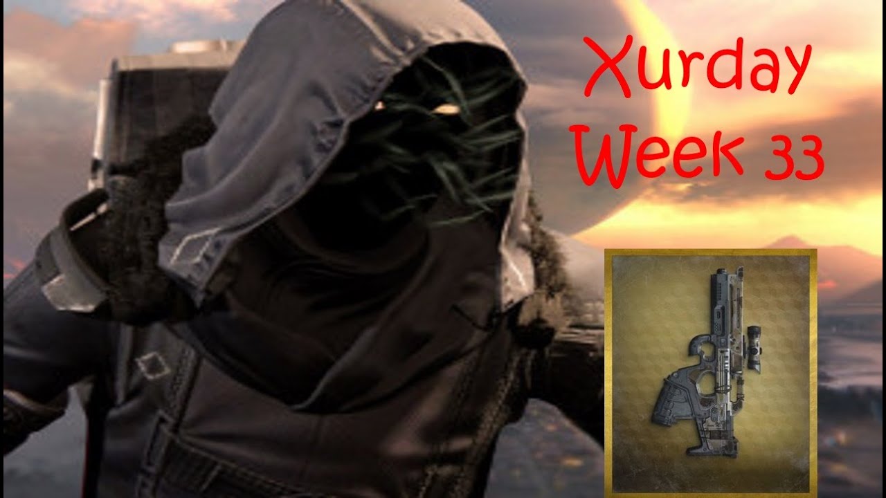 Destiny: Xurday, Week 33