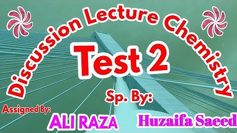 Discussion Lecture Chemistry Test 2..Nmdcat Kips Lectures-2021..SAEED Mdcat Session...RAZA TV