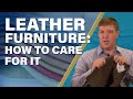 How To Care For Your Leather Furniture