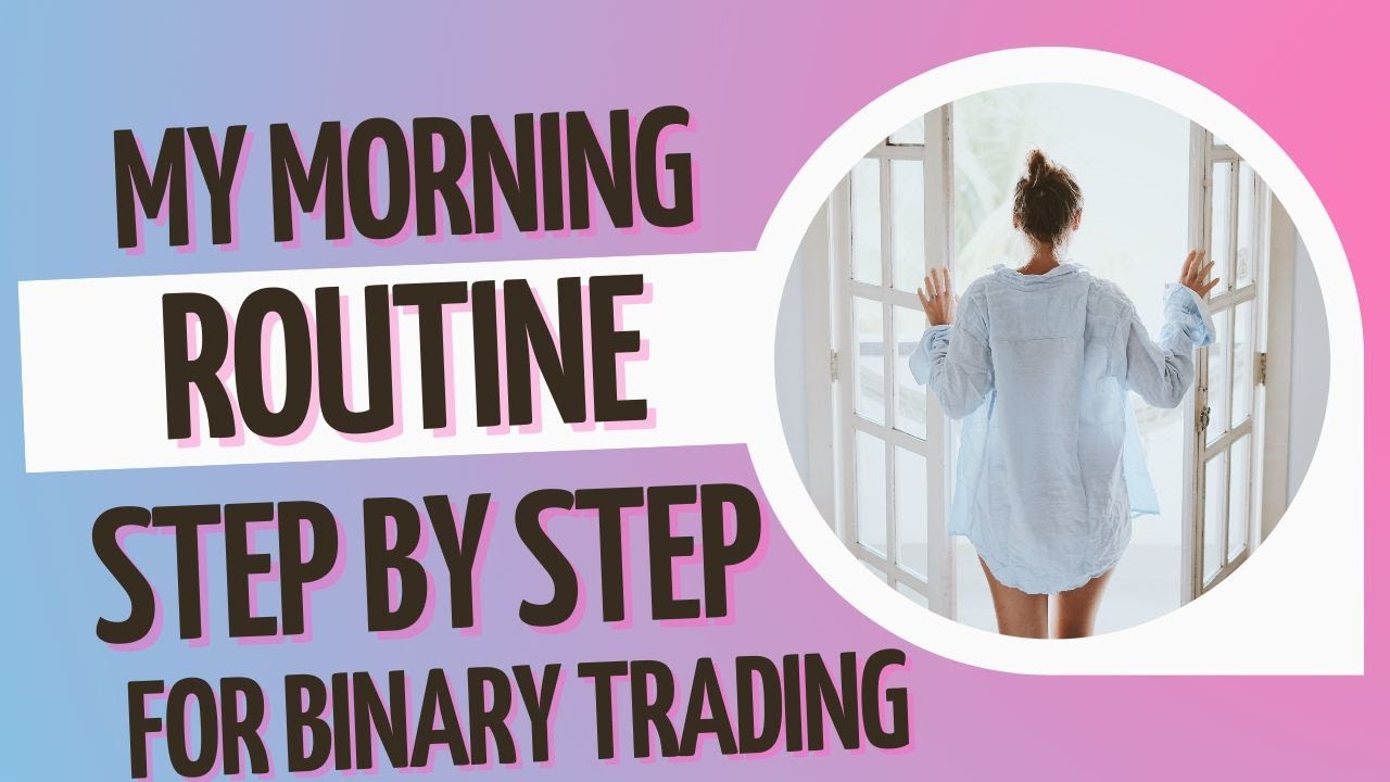 Trading Morning Routine 101 Binary trading morning routine No step skipped guide - YouTube