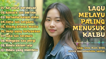 LAGU BIKIN NANGIS 😭 | LAGU SEDIH PATAH HATI 💔 BALLAD SLOW ROCK TERBARU 2025 –Asmara tak bertepi