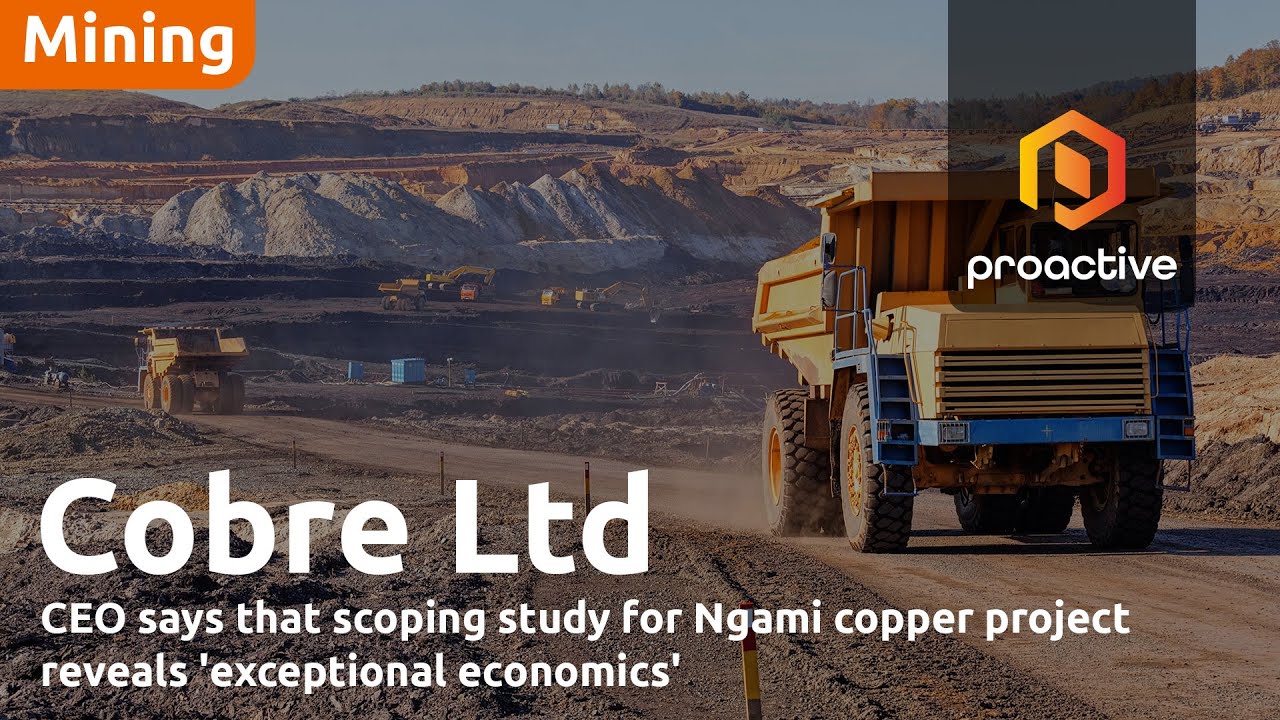 Cobre CEO says scoping study for Ngami copper project reveals 'exceptional economics'