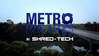 The Metro Line | Shred-Tech