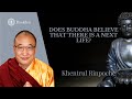 EN   2012   Does Buddha believe that there is a next life | Khentrul Rinpoche