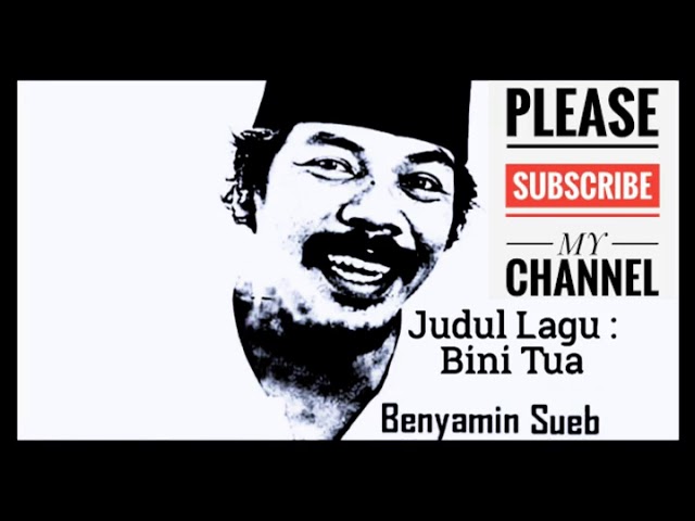 Benyamin Sueb - Bini Tua #Lagu Betawi class=