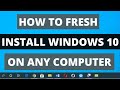 How To FRESH INSTALL Windows 10 on ANY PC