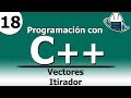 18. Programación en C++, Vectores e Itiradores | Estudiante Ingeniero| Anthony Sandoval