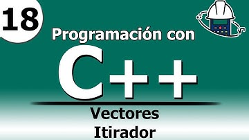 18. Programación en C++, Vectores e Itiradores | Estudiante Ingeniero| Anthony Sandoval