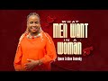 || What men want in a woman!! || with; Queen Esther Kennedy || Episode 1