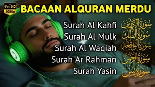 Murottal Merdu Pengantar Tidur Al Kahfi Al Mulk Ar Rahman Yasin Al Waqiah  Alaa Aqel