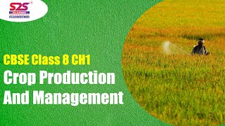 Class 8 Science - Crop Production and Management  CBSE - Introduction to Agriculture - NCERT | screenshot 5