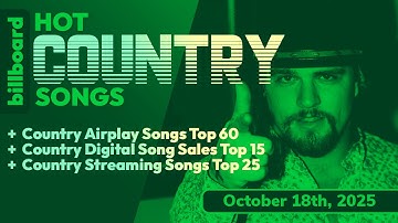 Billboard Hot Country Songs Top 50 | Airplay | Digital Sales | Streaming (October 18th, 2025)