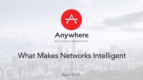 Anywhere Networks Webinar (04-18-19): What Makes Networks Intelligent