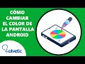 Como cambiar el color de la pantalla android