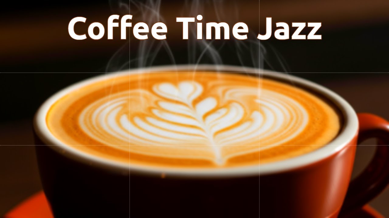 Coffee Time Jazz: Smooth & Relaxing Jazz Music for Cozy Coffee Breaks and Focus