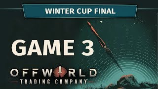 Winter Cup Final Round 3: Rhahi vs Deathtacticus - Offworld Trading Company [Cast]