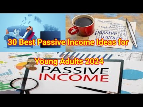 30 Best Passive Income Ideas for Young Adults 2024 | Make Money Online In 2024