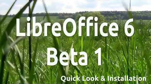 LibreOffice 6 Beta 1 How To Install and Quick Look