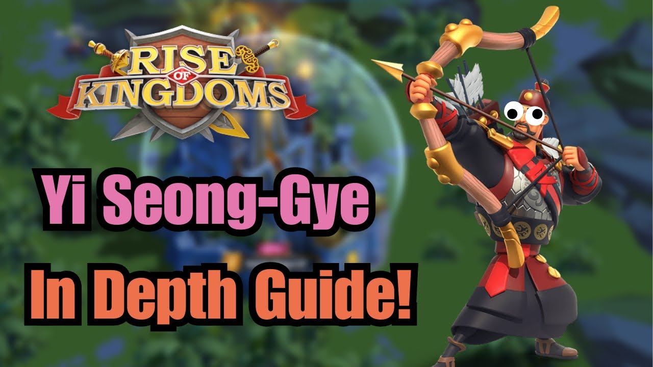 DOMINATING WITH YI SEONG-GYE [Archer Commander guide] Rise of Kingdoms ...