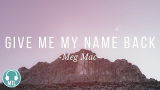 Meg Mac - Give Me My Name Back (Lyrics)