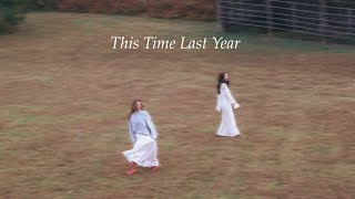 Callista Clark, Averie Bielski - This Time Last Year Official Music Video