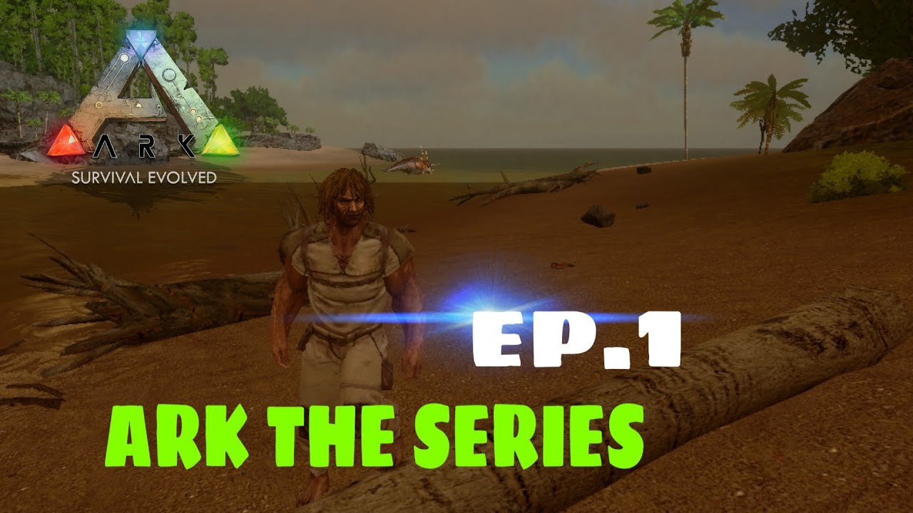 ARK THE SERIES EP.1 YouTube ARK THE SERIES EP.1 YouTube