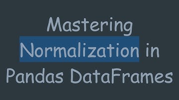 Mastering Normalization in Pandas DataFrames