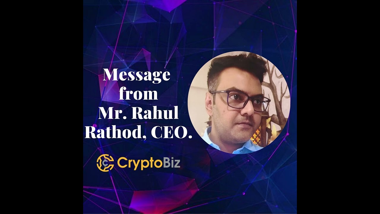 A message from Rahul Rathod, CEO of Cryptobiz Exchange.
