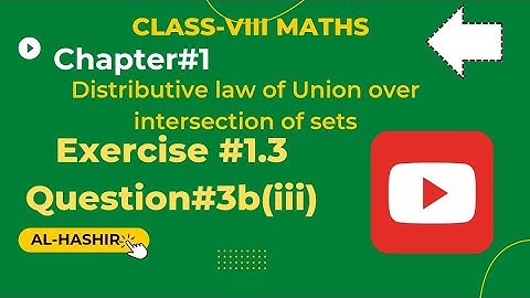 Class 8 Maths Chapter# 1 Exercise#1.3 Question#3b(iii) Distributive law of union over intersection