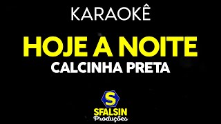 Hoje A Noite Alone - Calcinha Preta Karaokê Version