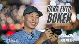 Teknik Foto Bokeh | Maksimalkan Background Blur